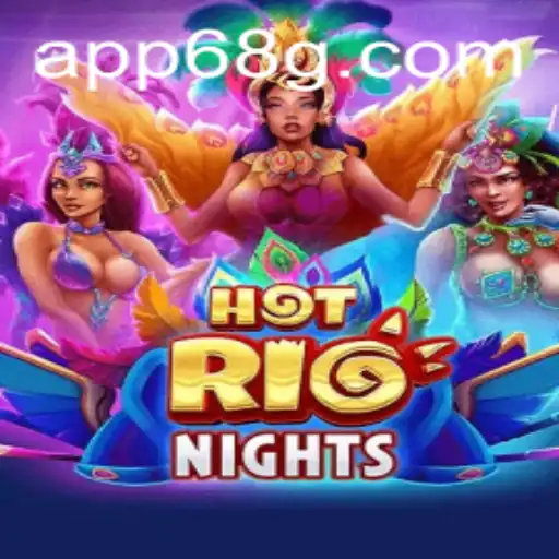 Descubra o Fascinante Mundo de HotRioNights - O Novo Jogo da 68G.com
